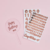 Acrylic Cake Topper & x2 Rose Gold Sticker Sheets
